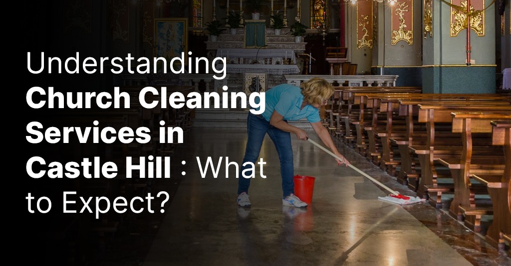 Church-Cleaning-Services-in-Castle-Hill